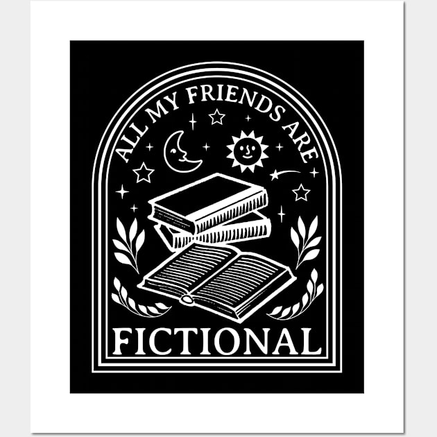 All My Friends Are Fictional Wall Art by valentinahramov